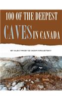 100 of the Deepest Caves In the Canada