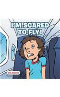 I'm Scared to Fly!: (English)