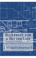 Blueprint for a Better Life: Creating a Foundation to a Better Business and Personal Life(English)