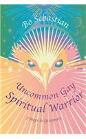 Uncommon Gay Spiritual Warrior