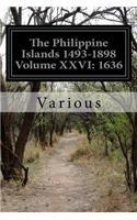 Philippine Islands 1493-1898 Volume XXVI: 1636