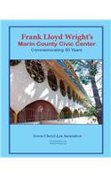 Frank Lloyd Wright's Marin County Civic Center: Commemorating 50 Years