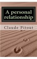 A Personal Relationship: For Every Step We Make Closer to God