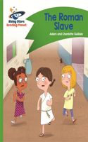 Reading Planet - The Roman Slave - Green: Comet Street Kids: (Rising Stars Reading Planet)