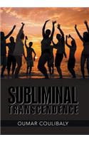 Subliminal Transcendence