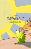 Fünf Meter Zeit/Limang Metro ng Oras