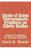 Study of Some Thermoelastic Problems on Elliptic Bodies