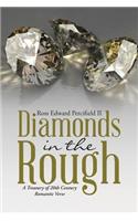 Diamonds in the Rough