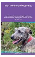 Irish Wolfhound Activities Irish Wolfhound Tricks, Games & Agility. Includes: Irish Wolfhound Beginner to Advanced Tricks, Series of Games, Agility and More