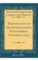 Transactions of the International Engineering Congress, 1915 (Classic Reprint)