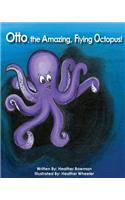 Otto, the Amazing, Flying Octopus!