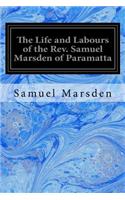 The Life and Labours of the Rev. Samuel Marsden of Paramatta