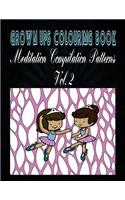 Grown Ups Colouring Book Meditation Compilation Patterns Vol. 2 Mandalas