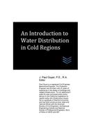 An Introduction to Water Distribution in Cold Regions