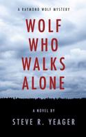 Wolf Who Walks Alone