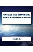 MATLAB and Simulink. Model Predictive Control