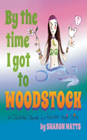 By the Time I Got to Woodstock