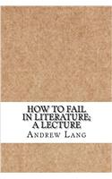 How to Fail in Literature: A Lecture