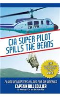 CIA Super Pilot Spills the Beans: Flying Helicopters in Laos for Air America: Flying Helicopters in Laos for Air America