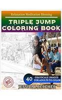 Triple Jump Coloring Book for Adults Relaxation Meditation Blessing: Sketches Coloring Book 40 Grayscale Images