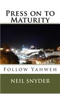 Press on to Maturity