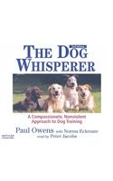 The Dog Whisperer: A Compassionate, Nonviolent Approach to Dog Training