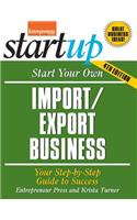 Start Your Own Import/Export Business: Your Step-by-step Guide to Success