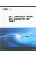 SAS Certification Review: Base Programming for SAS9 Course Notes