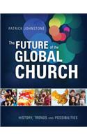The Future of the Global Church: History, Trends, and Possibilities