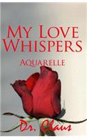 My Love Whispers Aquarelle