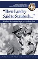 "Then Landry Said to Staubach. . .": The Best Dallas Cowboys Stories Ever Told
