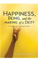 Happiness, Being, and the Making of a Deity