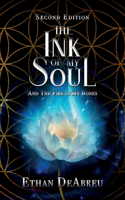 Ink of My Soul and the Fire in My Bones, Second Edition