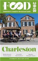 Charleston - 2018 - The Food Enthusiast's Complete Restaurant Guide