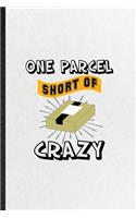 One Parcel Short of Crazy