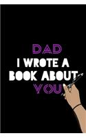 Dad I Wrote A Book About You