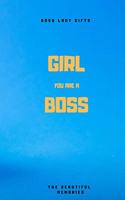 Girl You Are A Boss: Boss Lady Gifts