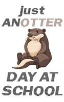 Just AnOtter Day At School - Schüler Notizbuch: DIN A5 Kariert 120 Seiten - Schule Stundenplan Planer Tagebuch Notizheft Organizer Notizblock Formeln Journal To Do Liste Zeichnungen - Geschenk Ges