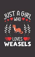 Just A Girl Who Loves Weasels: Weasels Lovers Girl Funny Gifts Dot Grid Journal Notebook 6x9 120 Pages