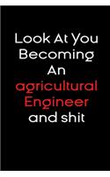 Look At you becoming an agricultural engineer and shit notebook Gift