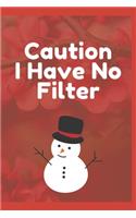 Caution I Have No Filter: Journal - 6x9 120 pages - Wide Ruled Paper, Blank Lined Diary, Book Gifts For Coworker & Friends (Humor Quotes Notebook)