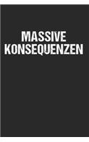 Massive Konsequenzen Politisches Statement: 120 Pages 6 'x 9' -Dot Graph Paper Journal Manuscript - Planner - Scratchbook - Diary