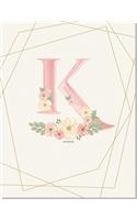 K Flower: for Girl Women Girlfriend MoM Grandmother and Yourself, pink floral notebook 8.5 x 11 120 page (Composition Book Journal)
