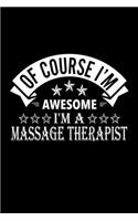 Of Course I'm Awesome I'm A Massage Therapist