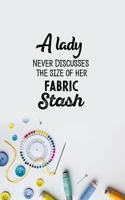 A Lady Never Discusses The Size Of Her Fabric Stash