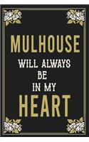 Mulhouse Will Always Be In My Heart: Lined Writing Notebook Journal For people from Mulhouse, 120 Pages, (6x9), Simple Freen Flower With Black Text ... Women, School Teacher, mom, wife,