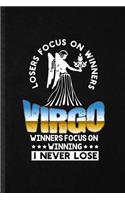 Losers Focus on Winners Virgo Winners Focus on Winning I Never Lose