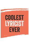 Coolest lyricist Ever Notebook, lyricists Gifts lyricist Appreciation Gift, Best lyricist Notebook A beautiful