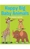 Happy Big Baby Animals Coloring Book: (English)