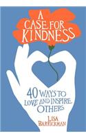 A CASE FOR KINDNESS